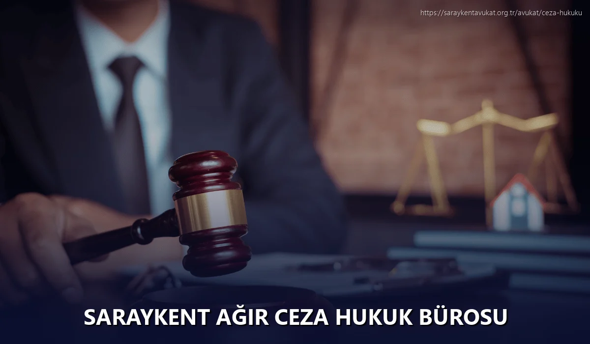Saraykent Ağır Ceza Hukuk Bürosu